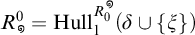 R sub theta to the zero power equals Hull sub one to the R sub zero to the zero power of open parenthesis delta union open curly bracket xi close curly bracket close parenthesis.