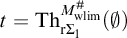 t equals backslash operatorname upper T h Subscript normal r upper Sigma 1 Superscript upper M Super Subscript w l i m Super Superscript number sign Baseline left parenthesis backslash emptyset right parenthesis