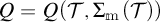 Q equals Q open parenthesis tau comma summation of m open parenthesis tau close parenthesis close parenthesis.