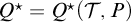 upper Q Superscript star Baseline equals upper Q Superscript star Baseline left parenthesis script upper T comma upper P right parenthesis