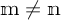 m does not equal n