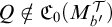 upper Q not an element of upper C 0 left parenthesis upper M upper T Subscript b prime Baseline right parenthesis
