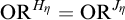 upper O upper R Superscript upper H Super Subscript eta Baseline equals upper O upper R Superscript upper J Super Subscript eta