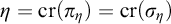 eta equals c r left parenthesis pi Subscript eta Baseline right parenthesis equals c r left parenthesis sigma Subscript eta Baseline right parenthesis