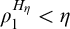 rho 1 Superscript upper H Super Subscript eta Baseline less than eta
