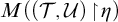 upper M left parenthesis left parenthesis script upper T comma script upper U right parenthesis backslash exclamation mark up harpoon with barb right backslash exclamation mark eta right parenthesis