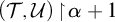 left parenthesis script upper T comma script upper U right parenthesis backslash exclamation mark up harpoon with barb right backslash exclamation mark alpha plus 1