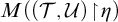 upper M left parenthesis left parenthesis script upper T comma script upper U right parenthesis backslash exclamation mark up harpoon with barb right backslash exclamation mark eta right parenthesis