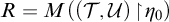 upper R equals upper M left parenthesis left parenthesis script upper T comma script upper U right parenthesis backslash exclamation mark up harpoon with barb right backslash exclamation mark eta 0 right parenthesis
