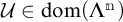 U is an element of dom open parenthesis capital Lambda to the n power close parenthesis.