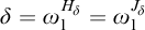 delta equals omega 1 Superscript upper H Super Subscript delta Baseline equals omega 1 Superscript upper J Super Subscript delta