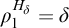 rho 1 Superscript upper H Super Subscript delta Baseline equals delta