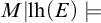 upper M vertical bar l h left parenthesis upper E right parenthesis models