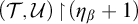left parenthesis script upper T comma script upper U right parenthesis backslash exclamation mark up harpoon with barb right backslash exclamation mark left parenthesis eta Subscript beta Baseline plus 1 right parenthesis