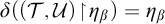 delta left parenthesis left parenthesis script upper T comma script upper U right parenthesis backslash exclamation mark up harpoon with barb right backslash exclamation mark eta Subscript beta Baseline right parenthesis equals eta Subscript beta
