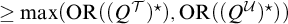 greater than or equals max upper O upper R left parenthesis left parenthesis upper Q Superscript script upper T Baseline right parenthesis Superscript star Baseline right parenthesis comma upper O upper R left parenthesis left parenthesis upper Q Superscript script upper U Baseline right parenthesis Superscript star Baseline right parenthesis right parenthesis