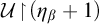 script upper U backslash exclamation mark up harpoon with barb right backslash exclamation mark left parenthesis eta Subscript beta Baseline plus 1 right parenthesis