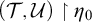 left parenthesis script upper T comma script upper U right parenthesis up harpoon with barb right eta 0