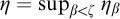 eta equals sup Underscript beta less than zeta Endscripts eta Subscript beta