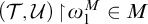 left parenthesis script upper T comma script upper U right parenthesis backslash exclamation mark up harpoon with barb right backslash exclamation mark omega 1 Superscript upper M Baseline element of upper M
