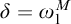 delta equals omega 1 Superscript upper M