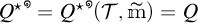 Q star to the infinity equals Q star to the infinity open parenthesis tau comma m tilde close parenthesis equals Q