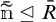 n with tilde is left normal subgroup of R with overline