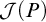 script upper J left parenthesis upper P right parenthesis
