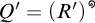 Q prime equals open parenthesis R prime close parenthesis to the theta power.