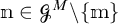 m is an element of script G sub M set minus open brace m close brace.