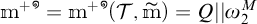 m to the plus infinity equals m to the plus infinity open parenthesis script T comma m tilde close parenthesis equals calligraphic Q double vertical bar omega sub 2 superscript M