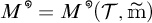 M naught equals M naught open parenthesis script capital T comma m with tilde close parenthesis.