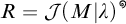 R equals script J open parenthesis M given lambda close parenthesis to the power of theta.