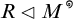 R is a normal subgroup of M superscript circle.