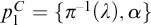 p 1 Superscript upper C Baseline equals StartSet pi Superscript negative 1 Baseline left parenthesis lamda right parenthesis comma alpha EndSet