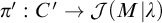 pi prime colon upper C prime right arrow script upper J left parenthesis upper M vertical bar lamda right parenthesis