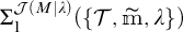 Summation from one to script J super open parenthesis M all over lambda close parenthesis of open curly bracket script T, m tilde, lambda close curly bracket.