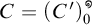 C equals open parenthesis C prime close parenthesis with superscript infinity and subscript zero.