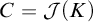 upper C equals script upper J left parenthesis upper K right parenthesis