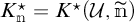 K sub n star equals K star open parenthesis calligraphic U comma m tilde close parenthesis