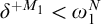 delta Superscript plus upper M 1 Baseline less than omega 1 Superscript upper N