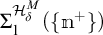 Summation from 1 to M of script H sub delta super M of open parenthesis open curly bracket n superscript plus close curly bracket close parenthesis
