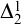 upper Delta 2 Superscript 1