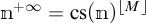 n to the plus infinity power equals c s of n all raised to the M subscript.