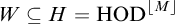upper W subset of or equal to upper H equals upper H upper O upper D Superscript backslash l comma f comma l comma o comma o r upper M comma r comma f comma l comma o backslash o r