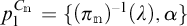 p sub 1 super C sub n equals open brace open parenthesis pi sub n close parenthesis to the minus 1 power of lambda close parenthesis comma alpha close brace