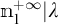 m sub 1 to the plus infinity power vertical bar lambda