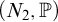 left parenthesis upper N 2 comma double struck upper P right parenthesis