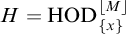 upper H equals upper H upper O upper D Subscript StartSet x EndSet Superscript backslash l comma f comma l comma o comma o r upper M comma r comma f comma l comma o backslash o r