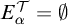 upper E Subscript alpha Superscript script upper T Baseline equals backslash emptyset